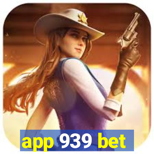 app 939 bet